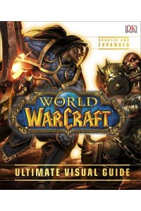 World of Warcraft Ultimate Visual Guide