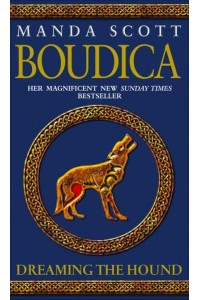 Dreaming the Hound - Boudica
