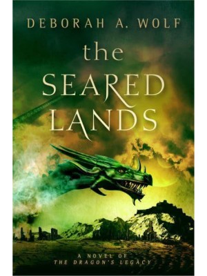 The Seared Lands - The Dragon's Legacy Saga