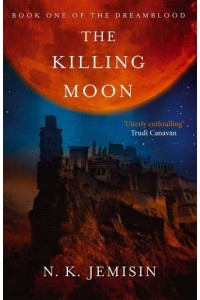 The Killing Moon - Dreamblood