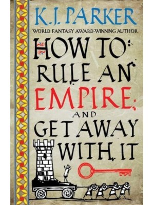 How to Rule an Empire and Get Away With It
