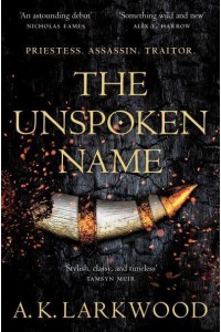 The Unspoken Name - The Serpent Gates