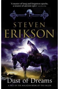 Dust of Dreams A Tale of the Malazan Book of the Fallen - The Malazan Book Of The Fallen