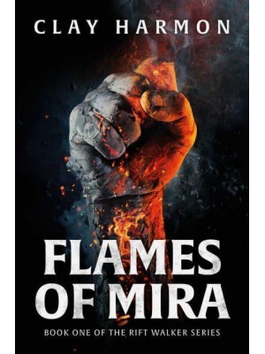 Flames of Mira - The Rift Walker Series