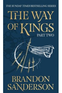 The Way of Kings. Part 2 - The Stormlight Archive