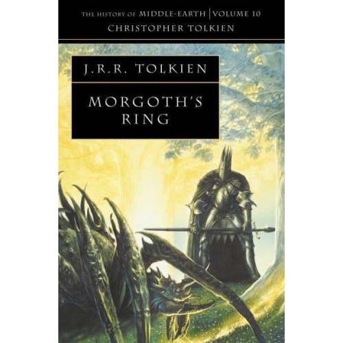Morgoth's Ring The Later Silmarillon [I.e. Silmarillion] - The History of Middle-Earth