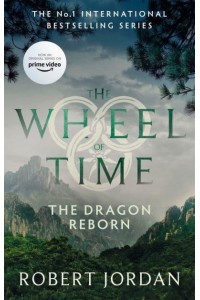 The Dragon Reborn - The Wheel of Time