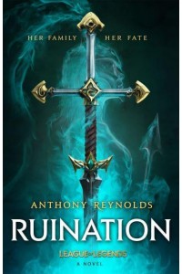 Ruination A Novel - League of Legends