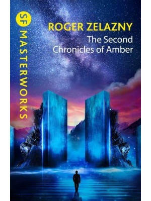 The Second Chronicles of Amber - S.F. MASTERWORKS