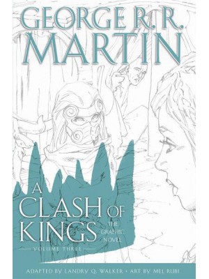 A Clash of Kings Volume Three The Graphic Novel