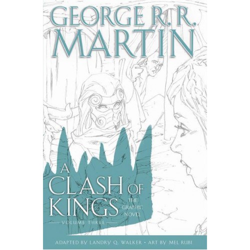 A Clash of Kings Volume Three The Graphic Novel