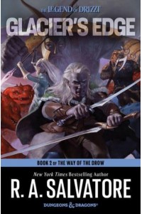 Glacier's Edge A Novel - The Way of the Drow