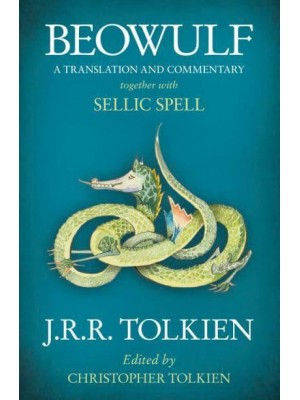 Beowulf A Translation and Commentary, Together With Sellic Spell