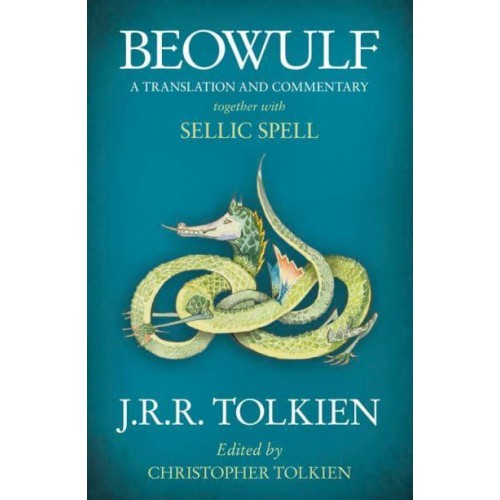 Beowulf A Translation and Commentary, Together With Sellic Spell