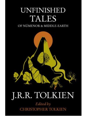 Unfinished Tales Of Númenor and Middle-Earth