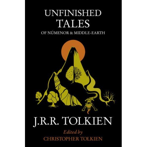 Unfinished Tales Of Númenor and Middle-Earth