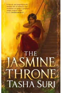 The Jasmine Throne - The Burning Kingdoms
