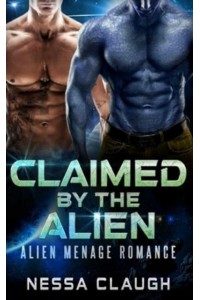 Claimed by the Alien: Alien Menage Romance