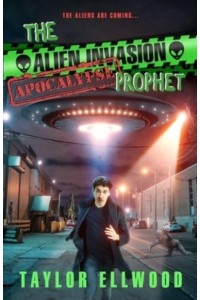 The Alien Invasion Apocalypse Prophet The Aliens Are Coming... - The Zombie Apocalypse Call Center