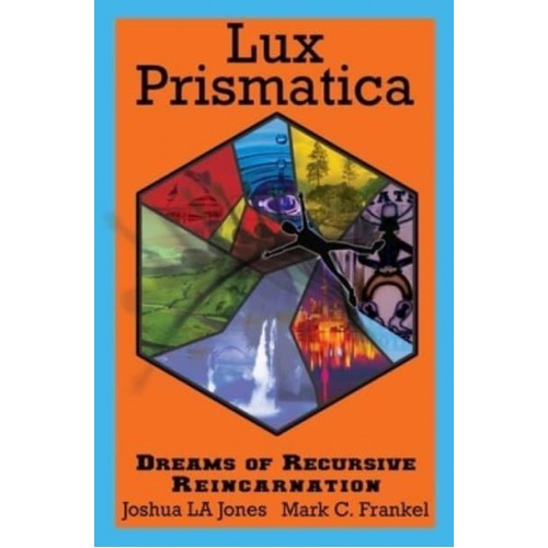 Lux Prismatica Dreams of Recursive Reincarnation: Dreams of Recursive Reincarnation