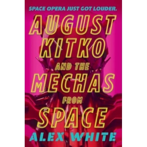 August Kitko and the Mechas from Space - The Starmetal Symphony