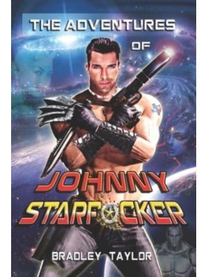 The Adventures of Johnny Starfucker