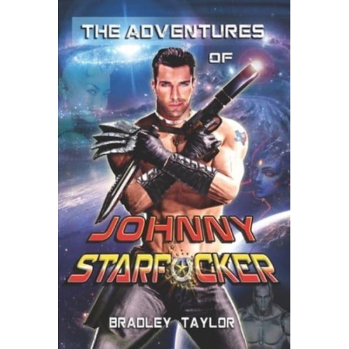 The Adventures of Johnny Starfucker