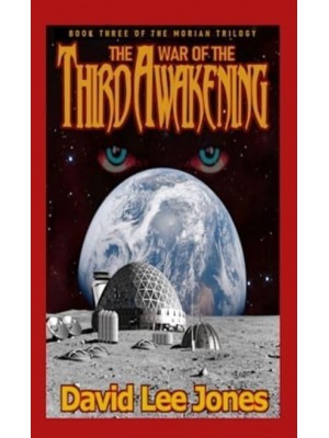 The War of the Third Awakening Book Three of the Morian Trilogy