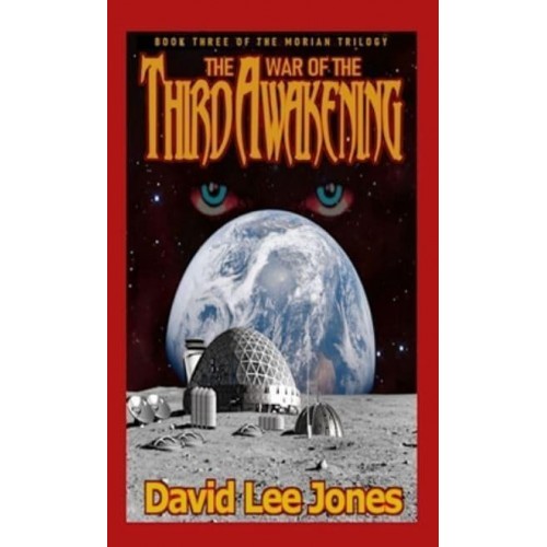 The War of the Third Awakening Book Three of the Morian Trilogy
