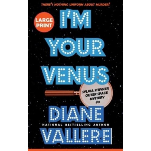 I'm Your Venus (Large Print): A Sylvia Stryker Space Case Mystery - Sylvia Stryker
