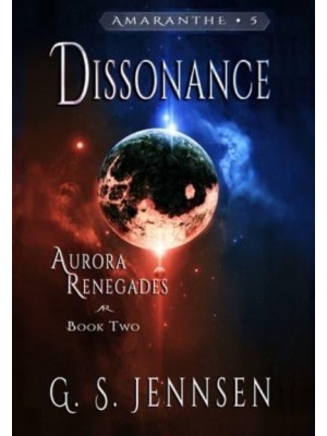 Dissonance: Aurora Renegades Book Two - Aurora Rhapsody