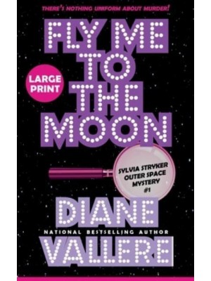 Fly Me to the Moon (Large Print): A Sylvia Stryker Space Case Mystery - Sylvia Stryker