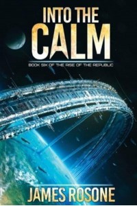 Into the Calm - Rise of the Republic