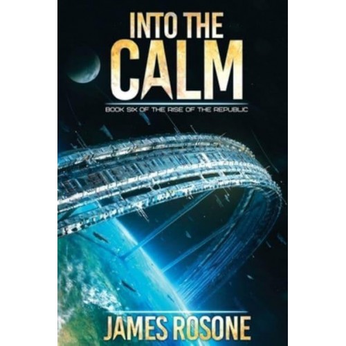 Into the Calm - Rise of the Republic