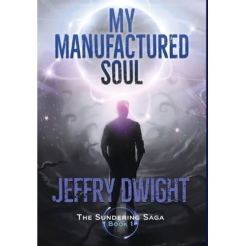 My Manufactured Soul - The Sundering Saga