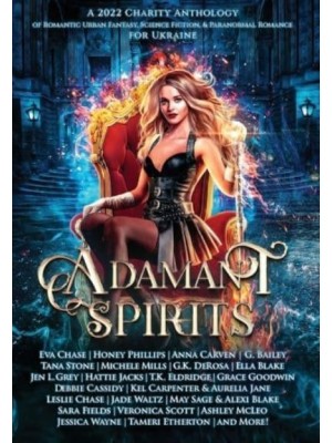 Adamant Spirits: A 2022 Charity Anthology of Romantic Urban Fantasy, Science Fiction, & Paranormal Romance for Ukraine
