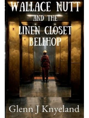 Wallace Nutt and the Linen Closet Bellhop