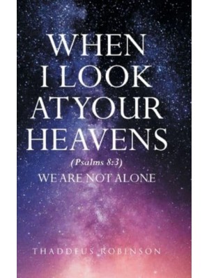 When I Look at Your Heavens