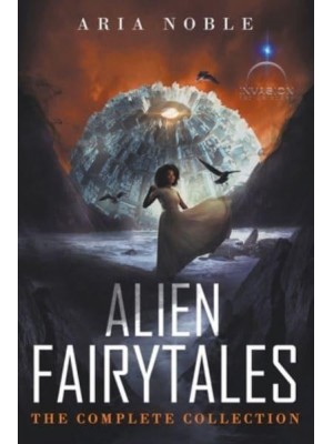 Alien Fairytales The Complete Collection