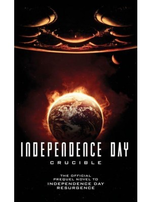 Independence Day - Crucible - Independence Day