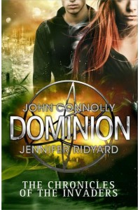 Dominion - The Chronicles of the Invaders Novels