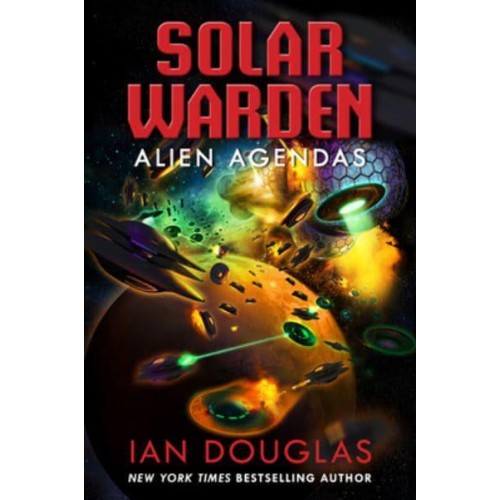 Alien Agendas Solar Warden Book 3 - Solar Warden