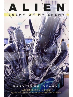 Alien: Enemy of My Enemy An Original Novel Based on the Films from 20th Century Studios