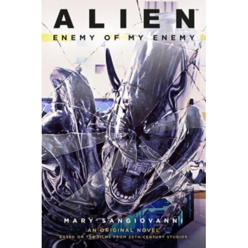 Alien: Enemy of My Enemy An Original Novel Based on the Films from 20th Century Studios