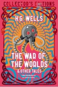 The War of the Worlds & Other Tales - Collector's Editions