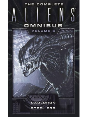 The Complete Aliens Omnibus. Volume 6 - Aliens