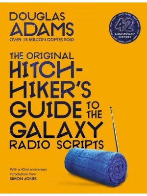 The Hitchhiker's Guide to the Galaxy The Original Radio Scripts