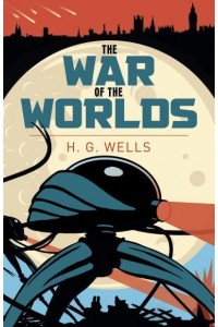 The War of the Worlds - Arcturus Classics