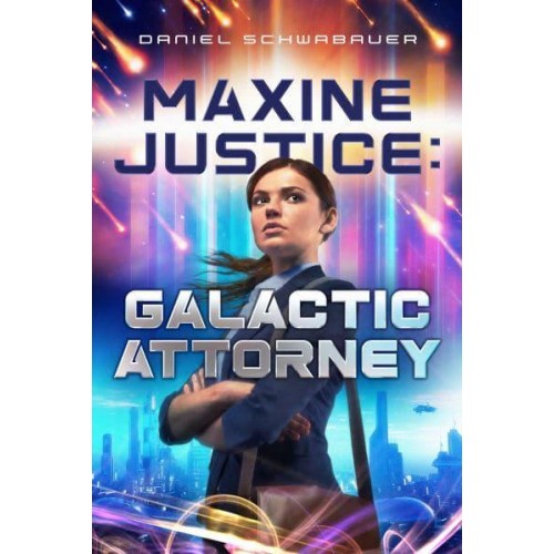 Maxine Justice: Galactic Attorney