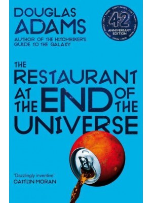 The Restaurant at the End of the Universe - The Hitchhiker Trilogy